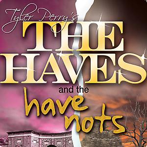 Haves and the have nots the play